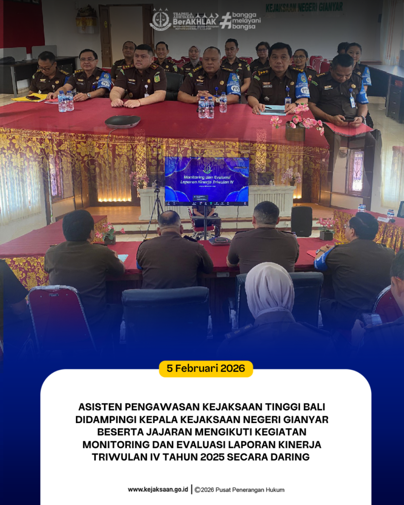 ASISTEN PENGAWASAN KEJAKSAAN TINGGI BALI DIDAMPINGI KEPALA KEJAKSAAN NEGERI GIANYAR BESERTA JAJARAN MENGIKUTI KEGIATAN MONITORING DAN EVALUASI LAPORAN KINERJA TRIWULAN IV TAHUN 2025 SECARA DARING